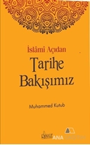 İslami Açıdan Tarihe Bakışımız