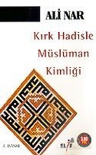 Kırk Hadisle Müslüman Kimliği