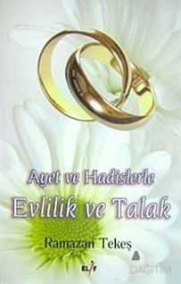 Ayet ve Hadislerle Evlilik ve Talak