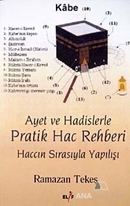 Ayet ve Hadislerle Pratik Hac Rehberi - Haccın Sırasıyla Yapılışı