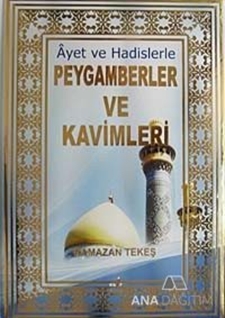 Ayet ve Hadislerle Peygamberler ve Kavimleri