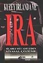 Kuzey İrlanda ve Ira Silahlı Mücadeleden Siyasal Çözüme