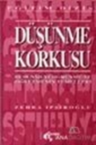 Düşünme Korkusu Düşünmeyi Öğrenme ve Öğretmenin Temelleri