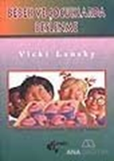 Bebek ve Çocuklarda Beslenme (Pratik Çocuk Yemekleri)