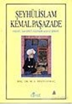 Şeyhülislam Kemalpaşazade&Hayatı Şahsiyeti Eserleri ve Bazı Şiirleri