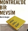 Montreal’de Bir Mevsim