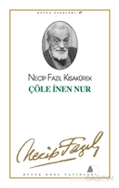 Çöle İnen Nur : 39 - Necip Fazıl Bütün Eserleri