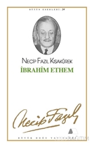 İbrahim Ethem : 23 - Necip Fazıl Bütün Eserleri
