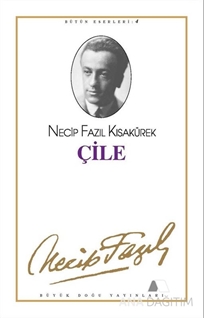 Çile : 4 - Necip Fazıl Bütün Eserleri