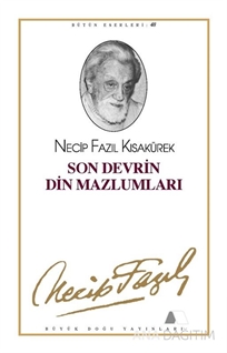 Son Devrin Din Mazlumları : 40 - Necip Fazıl Bütün Eserleri