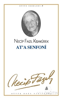 At'a Senfoni : 8 - Necip Fazıl Bütün Eserleri