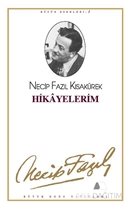 Hikayelerim : 1 - Necip Fazıl Bütün Eserleri