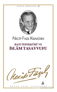 Batı Tefekkürü ve İslam Tasavvufu : 18 - Necip Fazıl Bütün Eserleri
