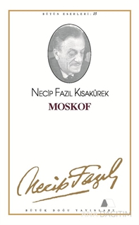 Moskof : 14 - Necip Fazıl Bütün Eserleri