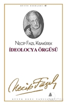 İdeolocya Örgüsü : 36 - Necip Fazıl Bütün Eserleri