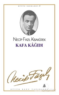 Kafa Kağıdı : 5 - Necip Fazıl Bütün Eserleri