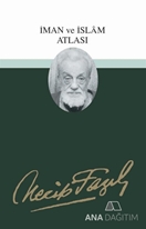 İman ve İslam Atlası : 32 - Necip Fazıl Bütün Eserleri