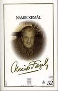 Namık Kemal : 52 - Necip Fazıl Bütün Eserleri