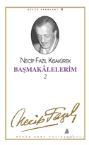 Başmakalelerim 2 : 61 - Necip Fazıl Bütün Eserleri