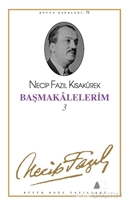 Başmakalelerim 3 : 62 - Necip Fazıl Bütün Eserleri