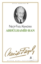 Abdülhamid Han : 54 - Necip Fazıl Bütün Eserleri