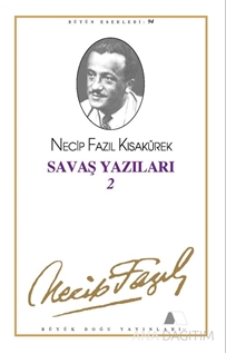 Savaş Yazıları 2 : 76 - Necip Fazıl Bütün Eserleri