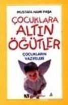 Çocuklara Altın Öğütler