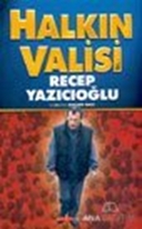 Halkın Valisi Recep Yazıcıoğlu