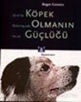 Köpek Olmanın Güçlüğü