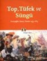 Top, Tüfek ve Süngü