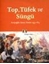 Top, Tüfek ve Süngü