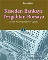 Keseden Bankaya Tezgahtan Borsaya Küresel Finans Sisteminin Öyküsü