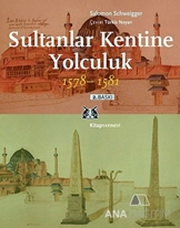 Sultanlar Kentine Yolculuk 1578-1581