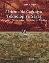 Akdeniz'de Coğrafya, Teknoloji ve Savaş Araplar, Bizanslılar, Batılılar ve Türkler