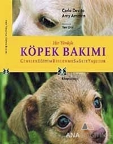 Her Yönüyle Köpek Bakımı Cinsler, Eğitim, Beslenme, Sağlık, Yaşlılık