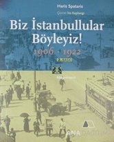 Biz İstanbullular Böyleyiz! Fener'den Anılar 1906-1922