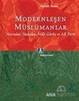 Modernleşen Müslümanlar/Nurcular, Nakşiler, Milli Görüş ve AK Parti