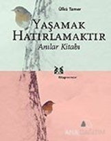 Yaşamak Hatırlamaktır