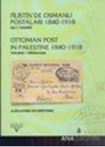 Filistin'de Osmanlı Postaları 1840-1918 Cilt 1 Kudüs