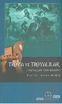 Troya ve Troyalılar  Troyalılar Türk Müdür?