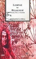 Leibniz ve Felsefesi Mantık, Fizik ve Metafizik