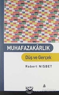 Muhafazakarlık: Düş ve Gerçek