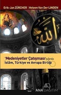 Medeniyetler Çatışması Işığında İslam, Türkiye ve Avrupa Birliği