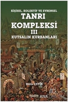 Kişisel Kolektif ve Evrensel Tanrı Kompleksi - 3 : Kutsalın Kurbanları