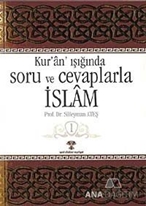 Kur'an Işığında Soru ve Cevaplarla İslam Cilt: 1