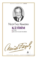 Katibim : 83 - Necip Fazıl Bütün Eserleri