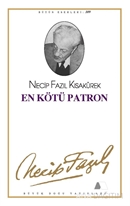 En Kötü Patron : 89 - Necip Fazıl Bütün Eserleri