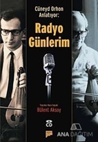 Cüneyd Orhon Anlatıyor: Radyo Günlerim