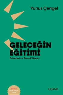 Geleceğin Eğitimi : Felsefesi ve Temel İlkeleri