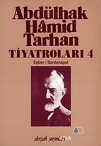 Abdülhak Hamid Tarhan Tiyatroları 4 / Eşber - Sardanapal